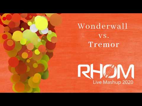 Wonderwall vs. Tremor - Rhom Live Mashup 2020