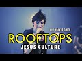 Jesus Culture - Rooftops (HQ) 