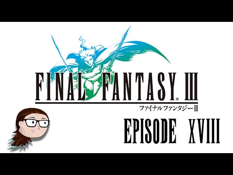 Final Fantasy III (Episode 18): Getting Only The Best Gear