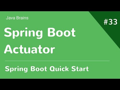 Spring Boot Quick Start 33 - Spring Boot Actuator