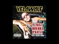 Yelawolf- I Just Wanna Party (Explicit) ft. Gucci Mane & Stryve