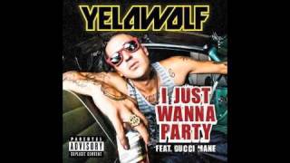 Yelawolf- I Just Wanna Party (Explicit) ft. Gucci Mane &amp; Stryve