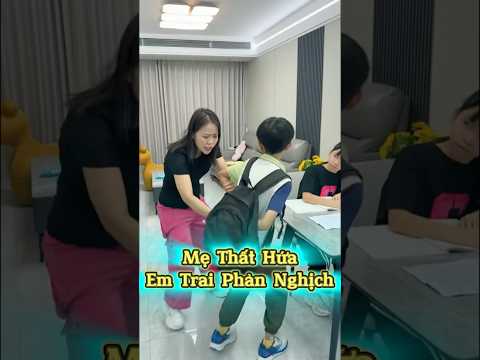 Mẹ Thất Hứa, Em Trai Phản Nghịch 😂🤯🔥 #shorts #shortsvietnam #haihuoc #bientv #LikeNếuBạnThấyHay