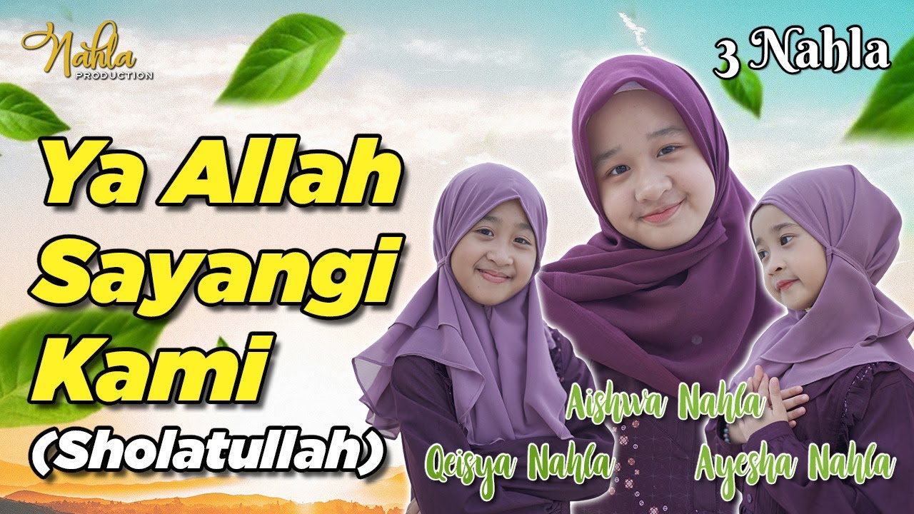 YA ALLAH SAYANGI KAMI ( SHOLATULLAH ) - 3 NAHLA ( Official Music Video )