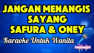 Download lagu Jangan Menangis Sayang Safura & Oney REQ DewiHM❤️ Karaoke Untuk Wanita  mp3
