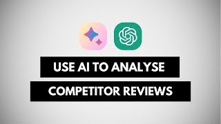 Competitor Reviews Analysis with ChatGPT/Bard | Use AI to find Competitor Strengths and Weaknesses