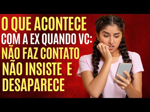 🔥 O que sua EX faz quando você NÃO INSISTE e some? 😱 A verdade pode te SURPREENDER! 🔥 Reconquiste