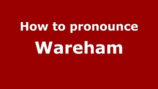 How to pronounce Wareham
