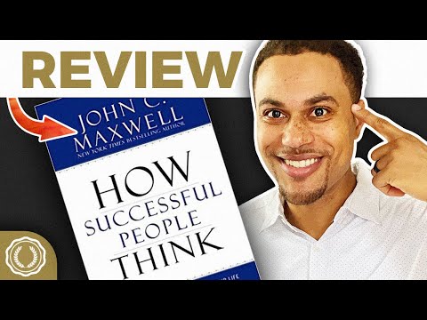 HOW SUCCESSFUL PEOPLE THINK By JOHN C. MAXWELL | 2020 Book Review