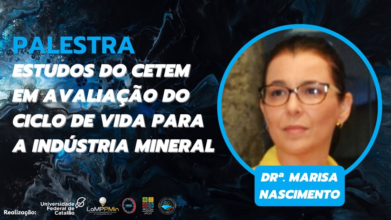 Estudos do CETEM em Avaliação do Ciclo de Vida para a Indústria Mineral