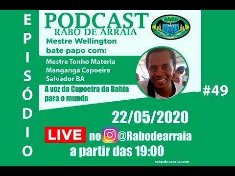 Podcast Rabodearraia - Mestre Tonho Materia capoeira MANGANGÁ Bahia