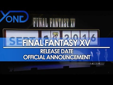 Final Fantasy XV - Official Release Date Announcement