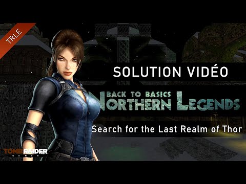[TRLE] Tomb Raider BtB 2013 : Northern Legends - #14 - Search for the Lost Realm of Thor