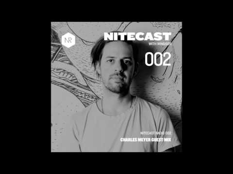 NITECAST Radio 002 w/ Windsor - Charles Meyer Guest Mix