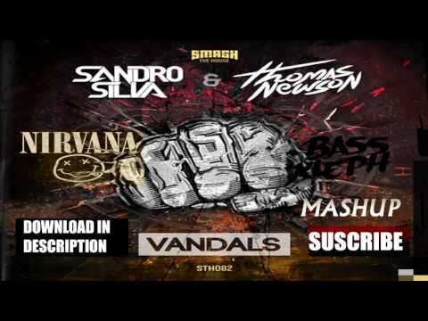 Darude & Bass Kleph vs. Nirvana vs. Sandro Silva & Thomas Newson - Vandals (DV&LM Mashup)