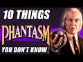10 Things You Didn't Know About Phantasm