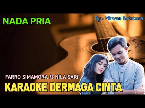 KARAOKE DERMAGA CINTA FARRO SIMAMORA FT NILA SARI - NADA PRIA