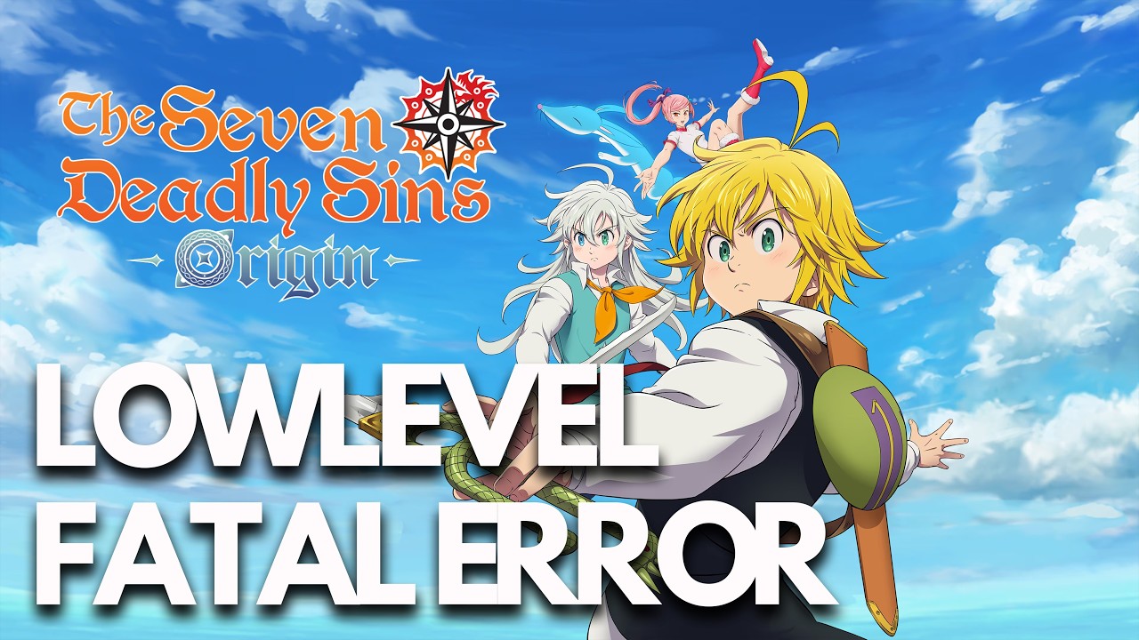The Seven Deadly Sins Origin Fatal Error/LowLevelFatalError/Unhandled EXCEPTION_ACCESS_VIOLATION FIX