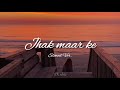 Jhak Maar Ke Slowed VR Edits