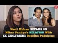 Neeti Mohan Speaks On Nihar Pandya's Relation With Ex-Girlfriend Deepika Padukone