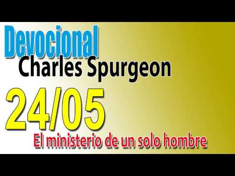 Devocional Charles Spurgeon 24/05 - El ministerio de un solo hombre