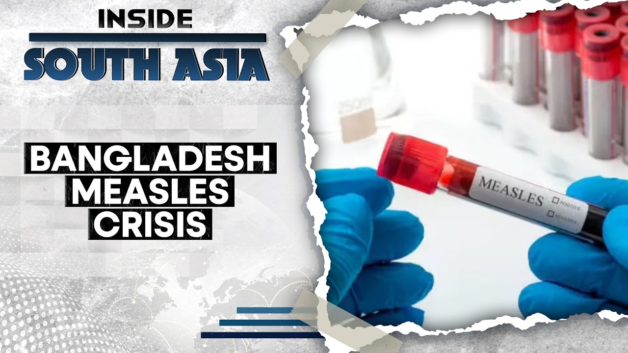 Why B’desh is Not Able to Tackle the Measles Outbreak | Inside South Asia