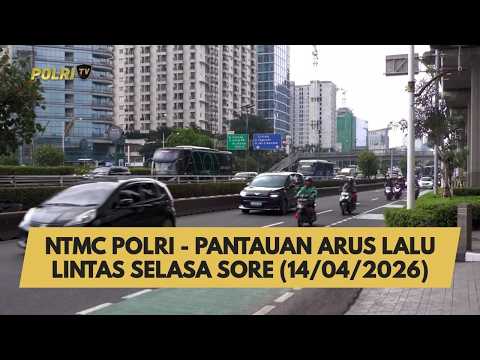 NTMC POLRI - PANTAUAN ARUS LALU LINTAS SELASA SORE (14/04/2026)
