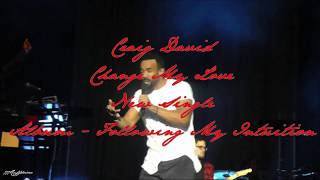 Craig David &amp; Change my love  -Live