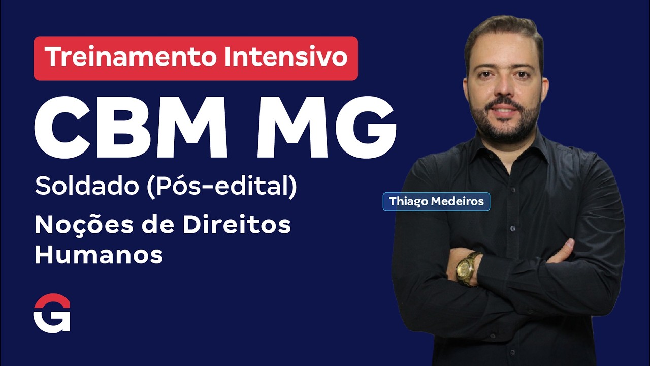 Treinamento Intensivo CBM MG - Soldado | Noções de Direitos Humanos com Thiago Medeiros