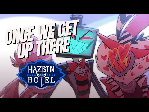 Once We Get Up There | Hazbin Hotel Season 2 - Episode 1 New Pentious | Lyrics Video