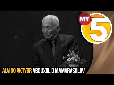 Alvido aktyor Abduxoliq Mamarasulov