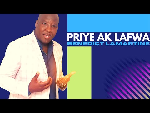 PRIYE AK LAFWA - BENEDICT LAMARTINE