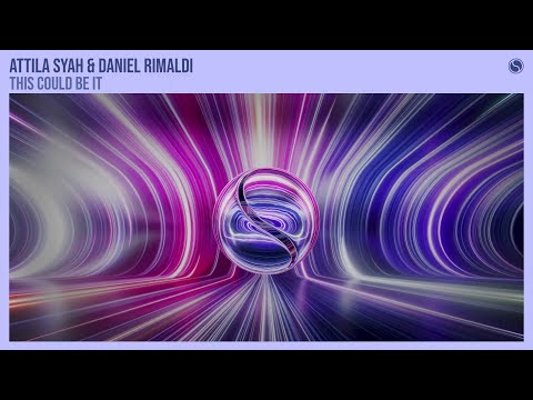 Attila Syah & Daniel Rimaldi - This Could Be It [Extended Mix]