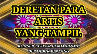 Download lagu DERETAN PARA ARTIS YANG TAMPIL | KONSER LESLAR PEMIMPINMU BERTABUR BINTANG mp3