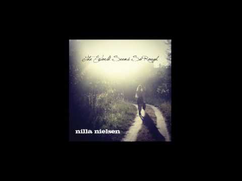 Nilla Nielsen - The World Seems So Rough