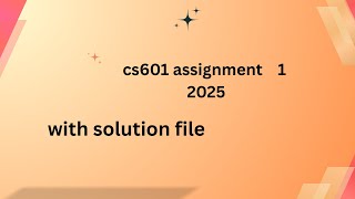 cs601 assignment 1 2025