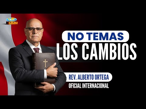 Don't Fear Change! | Rev. Alberto Ortega | Sermons 2025 Worldwide Missionary Movement