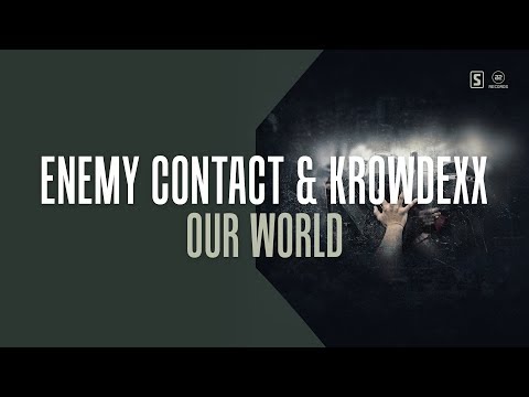 Enemy Contact & Krowdexx - Our World