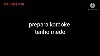 Download lagu prepara karaoke - Tenho Medo mp3 Download lagu prepara karaoke - Tenho Medo mp3