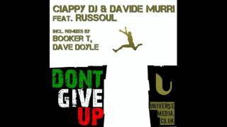 Ciappy DJ & Davide Murri feat. Russoul - Don't Give Up (Dave Doyle Remix)