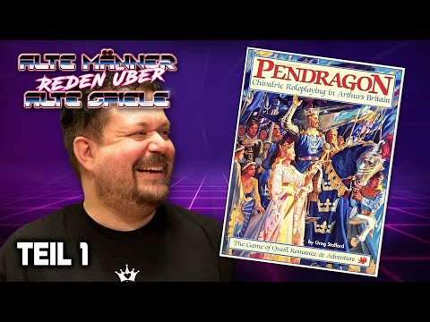 Pendragon | TEIL 1 | Alte Männer reden über Alte Spiele - Podcast