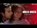 Sonu Nigam Shreya Ghoshal Ahista Ahista Official Music Video