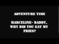 ADVENTURE TIME MARCELINE- DADDY, WHY ...
