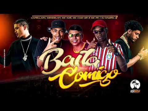 Capellary, Wendelhit, MC Kzé, MC Caio GR & MC PK - Baila Comigo (DJ Khalifa)
