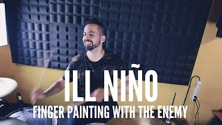 Finger Painting With The Enemy - Ill Niño - Drum Cover