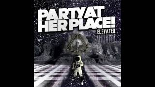 Party At Her Place! - September (Full Song)