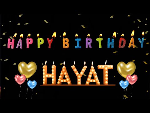 HAYAT BIRTHDAY SONG 🎂🎶 , HAPPY BIRTHDAY HAYAT, #hayat #fyp #yt #viralvideo #birthday