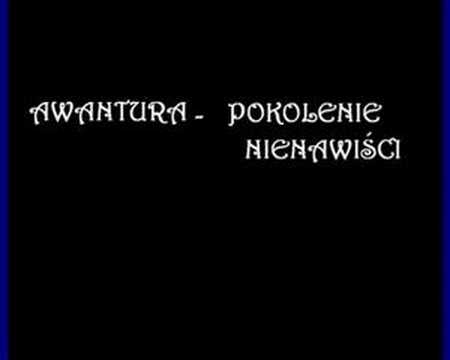 Awantura - Pokolenie nienawisci