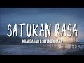 Siti Nordiana & Khai Bahar - Satukan Rasa ( Lirik )