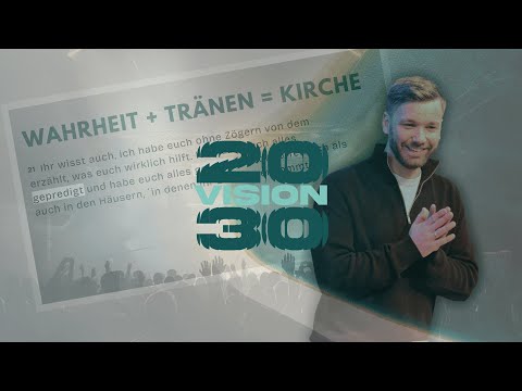Vision 2030 – Wahrheit + Tränen = Kirche | Pastor Ulrich Herter